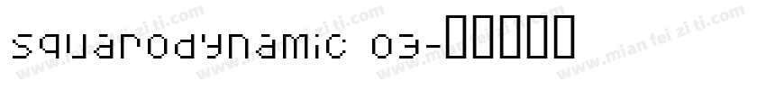 Squarodynamic 03字体转换